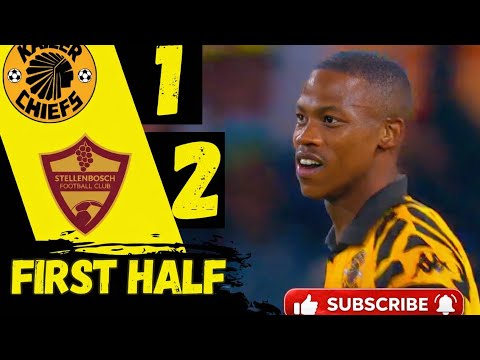 Kaizer chiefs vs Stellenbosch FC - Full Match (1st Half) 