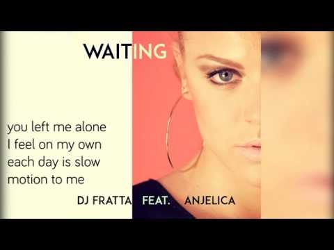 Waiting - DJ Fratta feat Anjelica