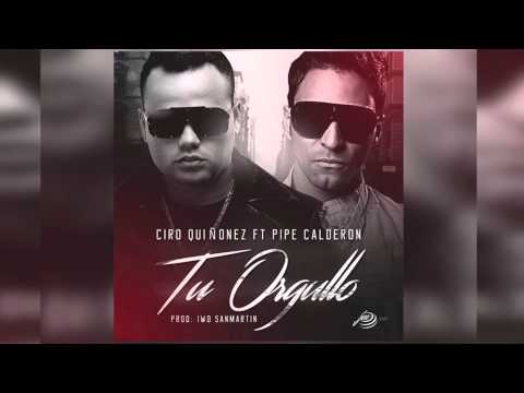 TU ORGULLO CIRO QUIÑONEZ Y PIPE CALDERON REMIX 2015