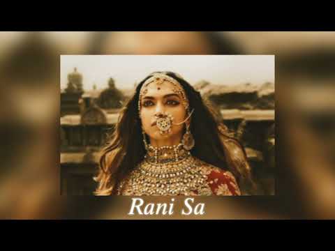 rani sa (slowed + reverb) | padmaavat | bgm