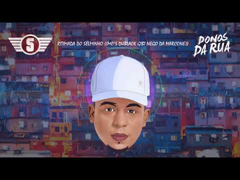 RITIMADA DO SELMINHO ((MC'S DUBLACK GIBI NEGO DA MARCONE))
