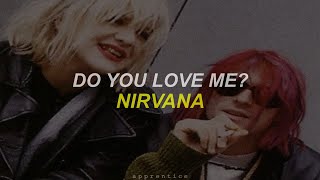 Do You Love Me? - Nirvana (Sub Español)