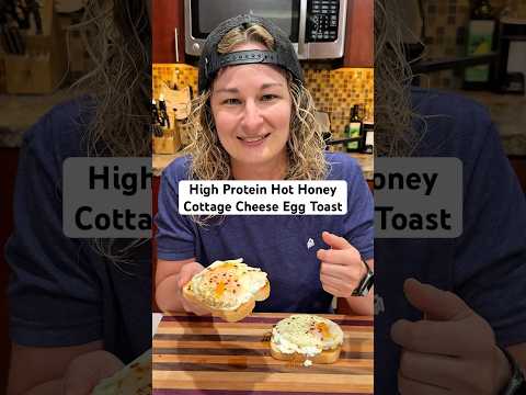 High Protein Hot Honey Cottage Cheese Egg Toast