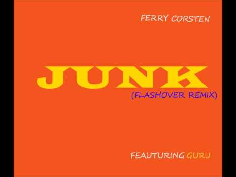 Junk - Ferry corsten ft Guru (Flashover remix)