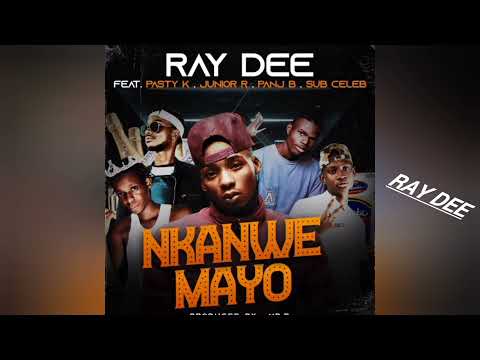 ray dee ft pasty kay junior r panj b x sub celeb nkanwe mayo/