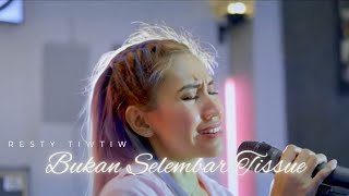 Download lagu BUKAN SELEMBAR TISU SELVY YAMA || COVER RESTI TIWTIW mp3