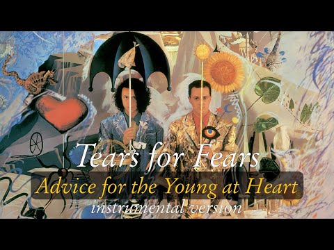 Tears for Fears - Advice for the Young at Heart (Instrumental)