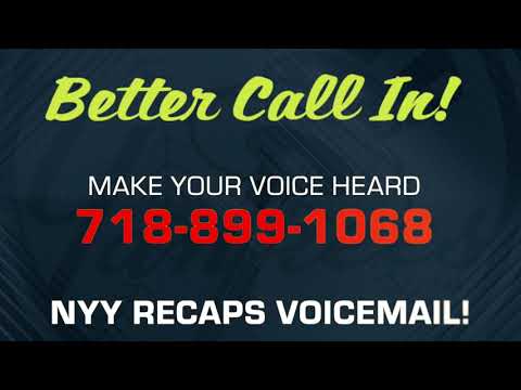 New NYY Recaps Viewer Voicemail: 718 899 1068