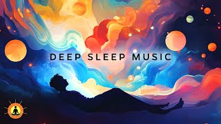 8 Hour Deepest Sleeping Music - Instant Relief from Insomnia & Restlessness | Deep Sleep Meditation