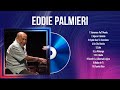 Eddie Palmieri Sus Mejores Canciones 2024 Eddie Palmieri 2024 MIX Top 10 Best Songs