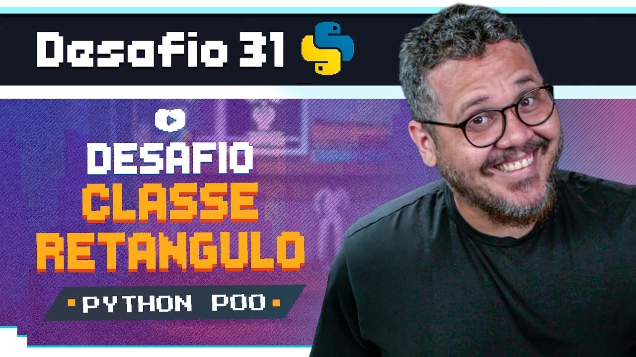 Criando uma Classe Retângulo com Encapsulamento - Curso Python POO: Desafio 31