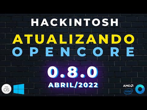 Como atualizar o seu HACKINTOSH com OPENCORE 0.8.0 - Abril/2022