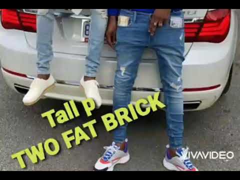 Tall p _ Two Fat BRICK _ (official audio)
