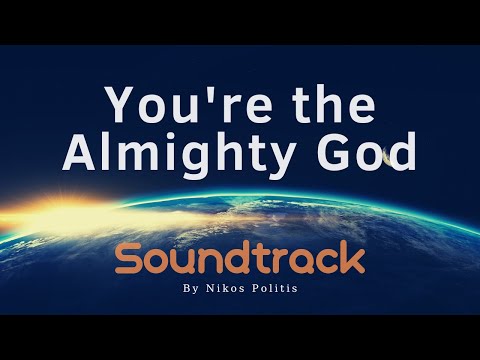 You're the Almighty God | Soundtrack | Nikos Politis