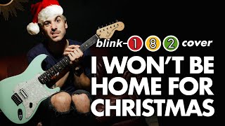 Download lagu new.wav - I Won't Be Home For Christmas (blink-182 Cover) mp3