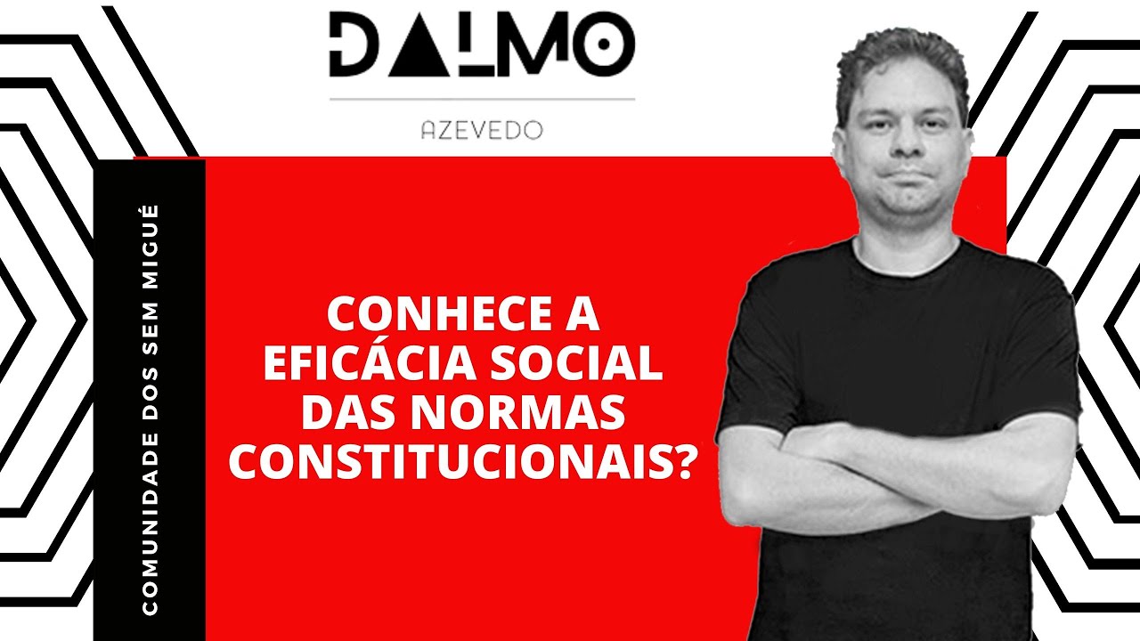 EFICÁCIA SOCIAL DAS NORMAS CONSTITUCIONAIS