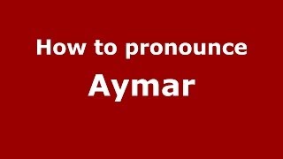 How to pronounce Aymar