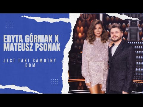 Edyta Górniak x Mateusz Psonak - Jest Taki Samotny Dom || Rytmy Dwójki