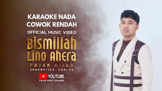 Download lagu ▶️ BISMILLAH LINO AHERA (KARAOKE NADA COWOK RENDAH) mp3
