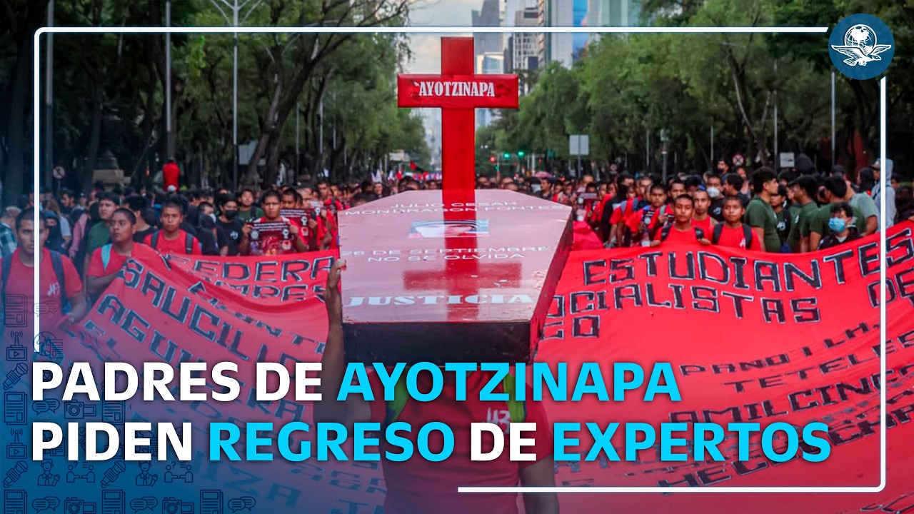 “Ayúdennos a traer a los expertos”: padres de Ayotzinapa exigen archivos a 12 años