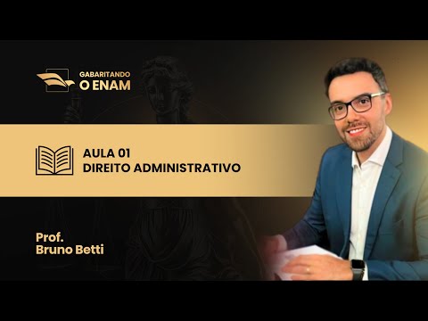 GABARITANDO ENAM |  AULAS GRATUITAS  | AULA 01 DIREITO ADMINISTRATIVO | PROF. BRUNO BETTI