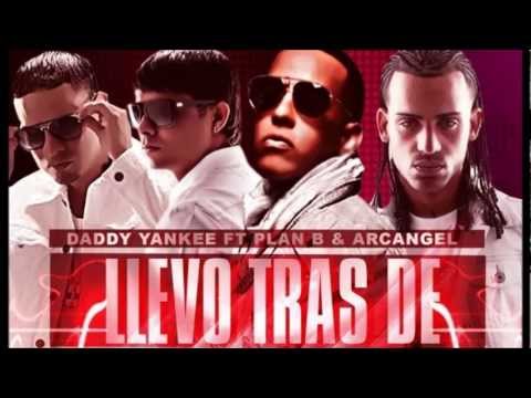 Llevo Tras De Ti (Official Remix) - Plan B Ft. Daddy Yankee & Arcangel (Original)