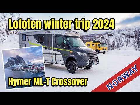Lofoten Winter Road Trip 2024 | Hymer ML-T Crossover 4x4 Solo Adventure 🇳🇴