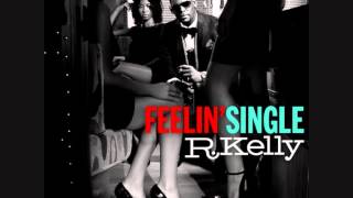R. Kelly - Feelin&#39; Single (NEW)