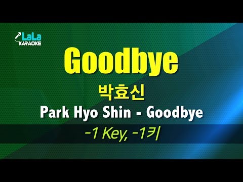 Park Hyo Shin(박효신) - Goodbye  (반키,-1Key) / LaLa Karaoke 노래방 Kpop