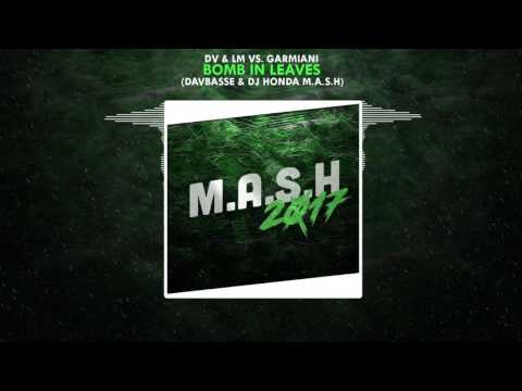DV & LM vs. Garmiani - Bomb In Leaves (DavbassE! & Dj Honda M.A.S.H)