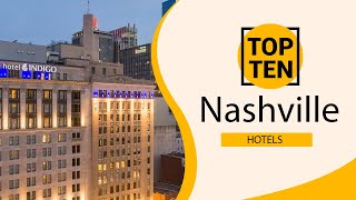 Top 10 Best Hotels to Visit in Nashville, Tennessee | USA - English