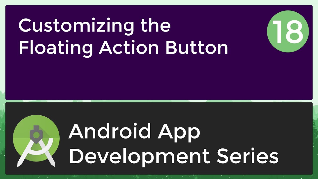 Android Application Development Tutorial for Beginners - #18 | 2017 | Customizing Floating-A-Button