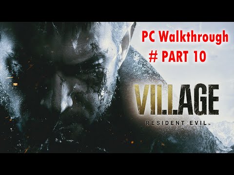 Resident Evil Village PC Gameplay Part 10 100% Walkthrough All Achievement