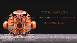 Owl City - Youre Not Alone (Instrumental)