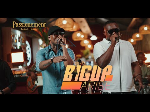BIGUP ARISE SESSION | NasT Black - Passionément