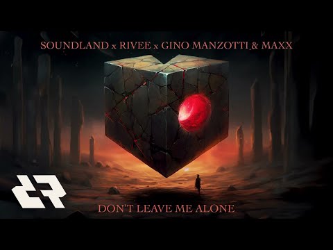 Soundland x RIVEE x Gino Manzotti & Maxx - Don't Leave Me Alone | Official Visualizer