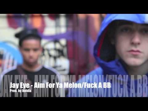 Jay Eye - Aim For Ya Melon-Fuck A BB (Riddla Remix)