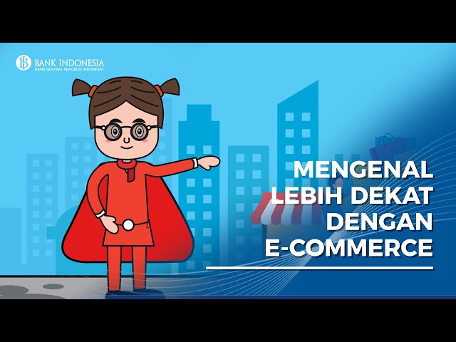 Mengenal Lebih Dekat dengan E-commerce