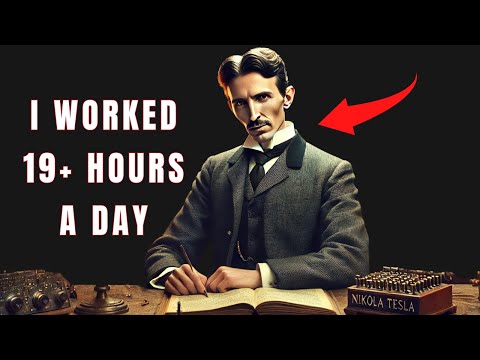 Nikola Tesla's INSANE Work Ethic Will BLOW Your Mind