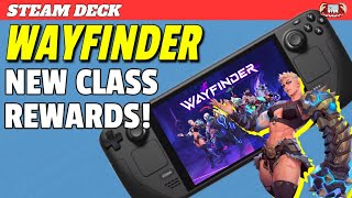 Wayfinder on Steam Deck - Rewards for Crappy Launch & New Class for me!