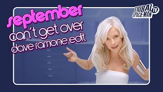September - Can't Get Over (Dave Ramone Edit)