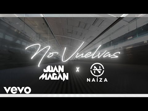 Juan Magán, Naiza - No Vuelvas (Lyric Video)