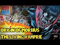Origin of Morbius Explained | Morbius The Living Vampire of Marvel Comics and the MCU