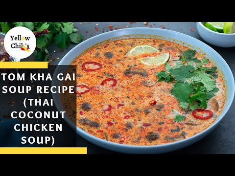 Tom Kha Gai Soup Recipe (Thai Coconut Chicken Soup): A Hearty and Healthy Bowl of Flavors
