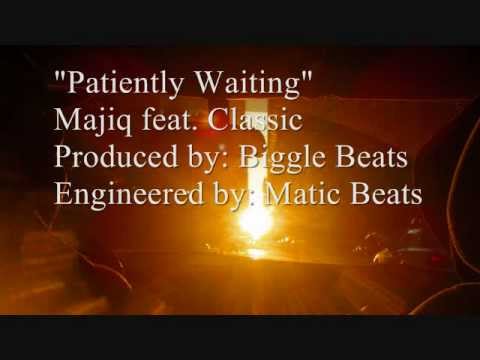 Majiq feat. Classic - PATIENTLY WAITING