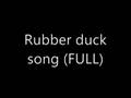 Rubber Duck Song Full