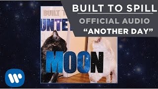 Built To Spill - Another Day [Official Audio]