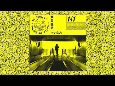 EDWIN MUSIC CHANNEL - MIX: N°141 - Broshuda