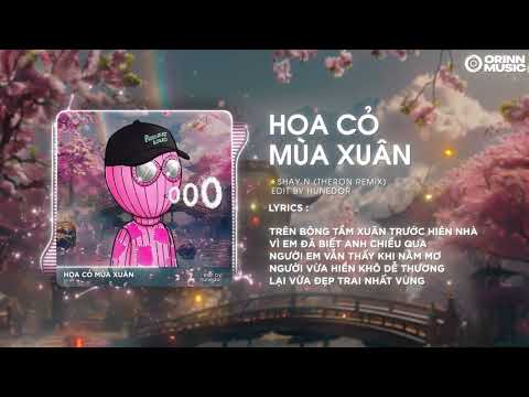 Hoa Cỏ Mùa Xuân (Theron Remix) - Shay N | Nhạc Tết 2026 Remix Đón Xuân BÍNH NGỌ Mới Nhất