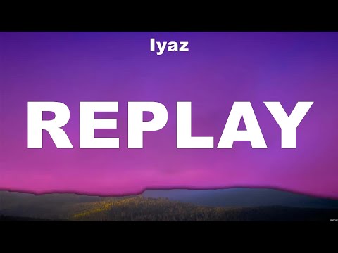 Iyaz - Replay (Lyrics) Imagine Dragons, Iyaz